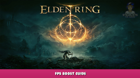 ELDEN RING – FPS boost Guide 1 - steamlists.com