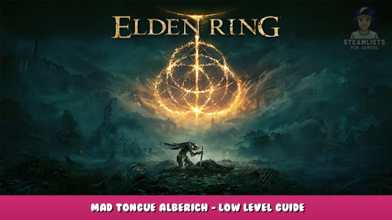 ELDEN RING – Mad Tongue Alberich – Low Level Guide 1 - steamlists.com