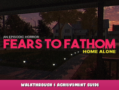 Fears to Fathom – Episode 1 – Walkthrough & Achievement Guide 1 - steamlists.com