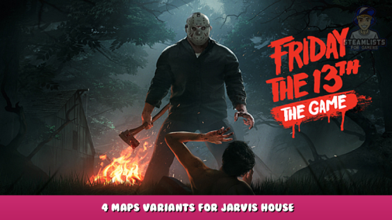 Friday the 13th: The Game – 4 Maps Variants for Jarvis House 1 - steamlists.com