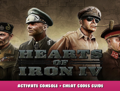 Hearts of Iron IV – Activate Console + Cheat Codes Guide 1 - steamlists.com