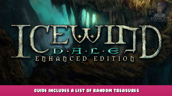 Icewind Dale: Enhanced Edition – Guide includes a list of random treasures 1 - steamlists.com