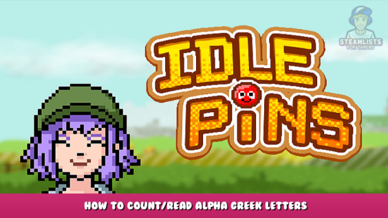 Idle Pins – How to Count/Read Alpha Greek Letters 1 - steamlists.com