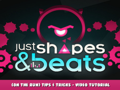 Just Shapes & Beats – (On the run) Tips & Tricks – Video Tutorial 1 - steamlists.com