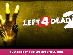 Left 4 Dead 2 – Custom Font & Scheme Bugs Fixes Guide 1 - steamlists.com