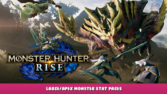 MONSTER HUNTER RISE – Large/Apex Monster Stat Pages 2 - steamlists.com