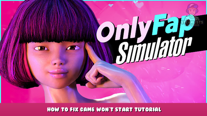 OnlyFap Simulator 💦 - How to Fix Game Won't Start Tutorial - Steam Lists