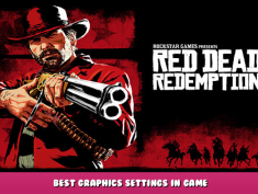 Red Dead Redemption 2 – Best Graphics Settings in Game 1 - steamlists.com