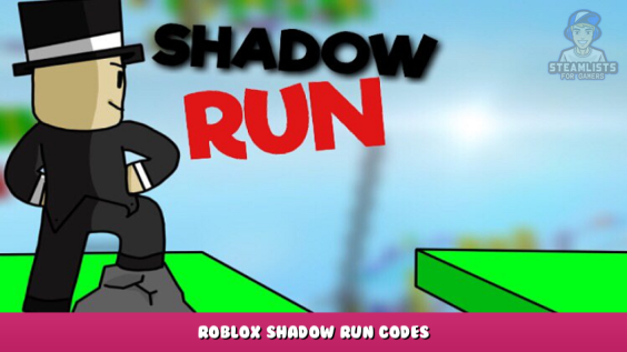Roblox – Shadow Run Codes (February 2022) 1 - steamlists.com