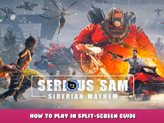 Serious Sam: Siberian Mayhem – How to Play in Split-Screen Guide 1 - steamlists.com