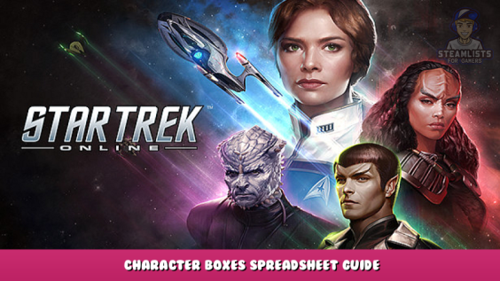 Star Trek Online – Character Boxes Spreadsheet Guide 1 - steamlists.com