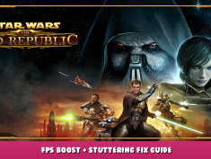 STAR WARS™: The Old Republic™ – FPS Boost + Stuttering Fix Guide 1 - steamlists.com
