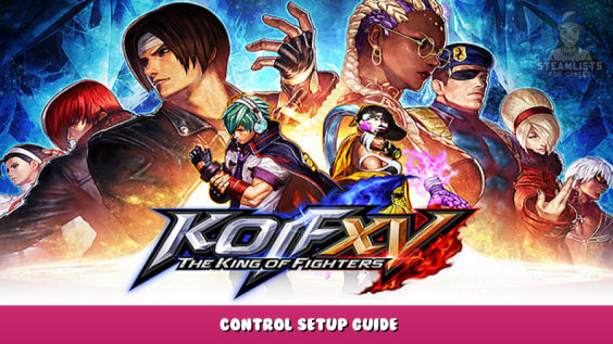 THE KING OF FIGHTERS XV – Control Setup Guide 1 - steamlists.com