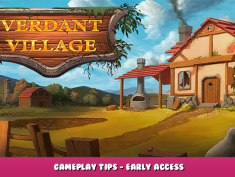 Verdant Village – Gameplay Tips – Early Access 1 - steamlists.com