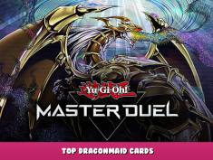 Yu-Gi-Oh! Master Duel – Top Dragonmaid Cards 1 - steamlists.com