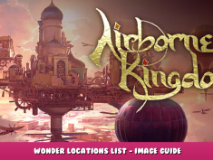 Airborne Kingdom – Wonder Locations List – Image Guide 1 - steamlists.com