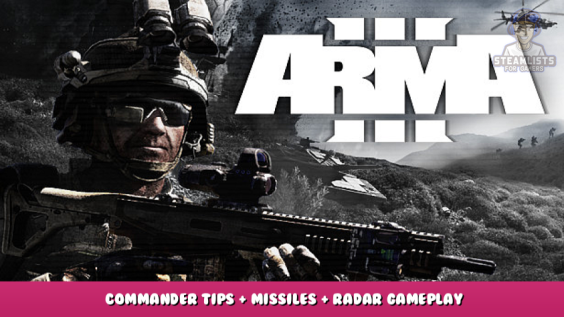 Arma 3 – Commander Tips + Missiles + Radar Gameplay Basics 1 - steamlists.com