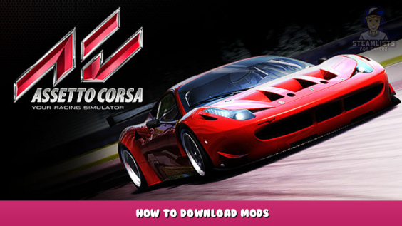 Assetto Corsa – How to download mods 1 - steamlists.com