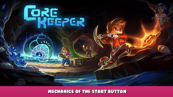 Core Keeper – Mechanics of the Start Button 1 - steamlists.com