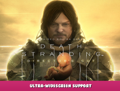 DEATH STRANDING DIRECTOR’S CUT – Ultra-Widescreen Support 1 - steamlists.com