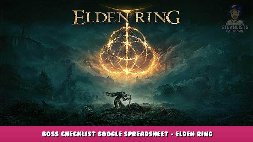 ELDEN RING Boss Checklist Google Spreadsheet Elden Ring Wiki Guide