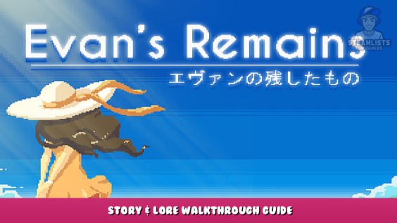 Evan’s Remains – Story & Lore Walkthrough Guide 1 - steamlists.com