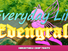 Everyday Life Edengrall – Inheritable Crop Traits 1 - steamlists.com