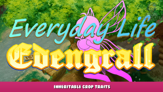 Everyday Life Edengrall – Inheritable Crop Traits 1 - steamlists.com