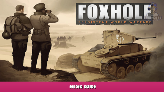 Foxhole – Medic Guide 1 - steamlists.com