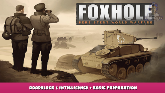 Foxhole – Roadblock & Intelligence + Basic Preparation 1 - steamlists.com
