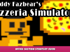 Freddy Fazbear’s Pizzeria Simulator – Office Section Strategy Guide 1 - steamlists.com