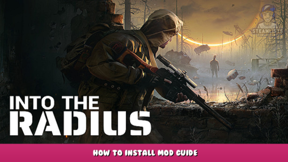 Into the Radius VR – How to Install Mod Guide 1 - steamlists.com