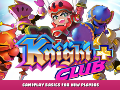 Knight Club + – Gameplay basics for new players 1 - steamlists.com