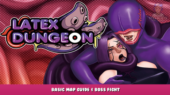 Latex Dungeon – Basic Map Guide & Boss Fight 1 - steamlists.com