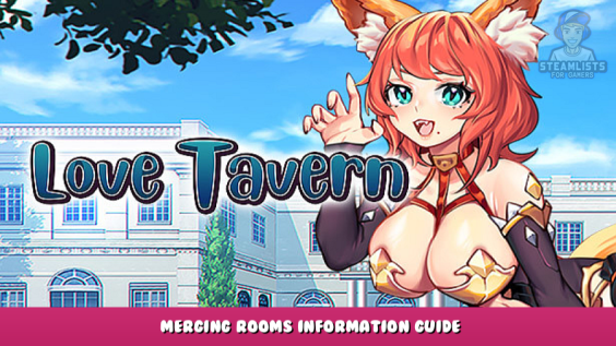 Love Tavern – Merging Rooms Information Guide 1 - steamlists.com