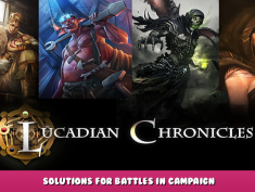 Lucadian Chronicles – Solutions for Battles in Campaign 1 - steamlists.com