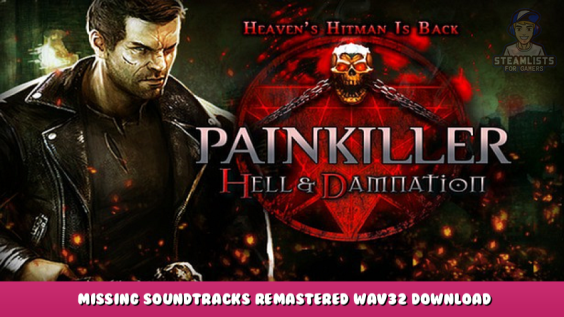 Painkiller Hell & Damnation – Missing Soundtracks Remastered WAV32 Download 1 - steamlists.com