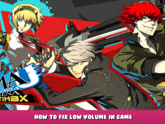 Persona 4 Arena Ultimax – How to fix low volume in game 1 - steamlists.com