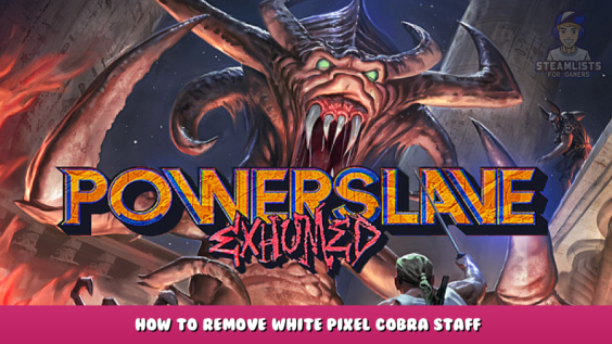 PowerSlave Exhumed – How to Remove White Pixel Cobra Staff 1 - steamlists.com