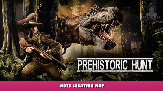 Prehistoric Hunt – Note Location Map 1 - steamlists.com