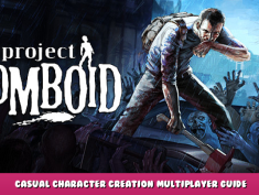 Project Zomboid – Casual Character Creation Multiplayer Guide 1 - steamlists.com