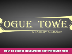 Rogue Tower – How to change resolution and windowed mode 1 - steamlists.com