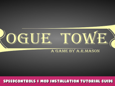 Rogue Tower – SpeedControls & Mod Installation Tutorial Guide 1 - steamlists.com