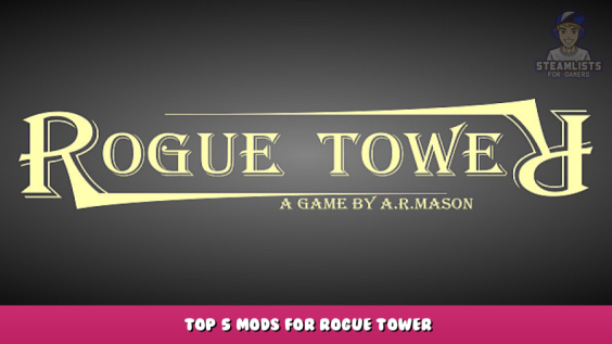 Rogue Tower – Top 5 Mods for Rogue Tower 1 - steamlists.com