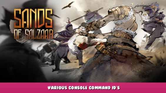 Sands of Salzaar – Various Console Command Id’s 1 - steamlists.com