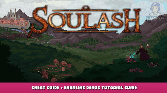 Soulash – Cheat Guide + Enabling Debug Tutorial Guide 1 - steamlists.com