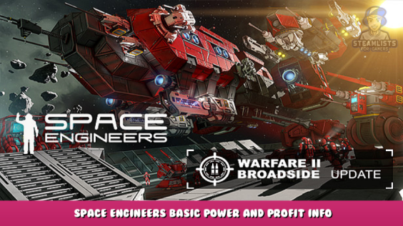 Space Engineers – Space Engineers Basic Power and Profit Info 1 - steamlists.com