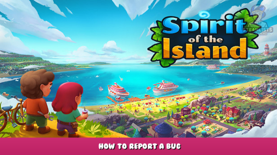 Spirit Of The Island – How to Report a Bug 1 - steamlists.com