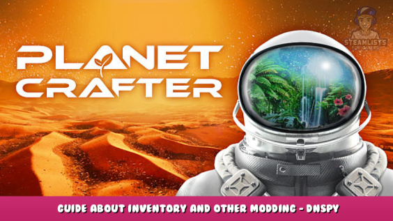 The Planet Crafter – Guide about inventory and other modding – dnSpy 1 - steamlists.com