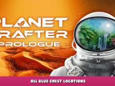 The Planet Crafter: Prologue – All Blue Chest Locations 1 - steamlists.com